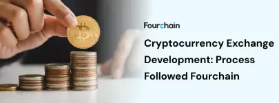 Cryptocurrency Exchange Development: Process Followed Fourchain
