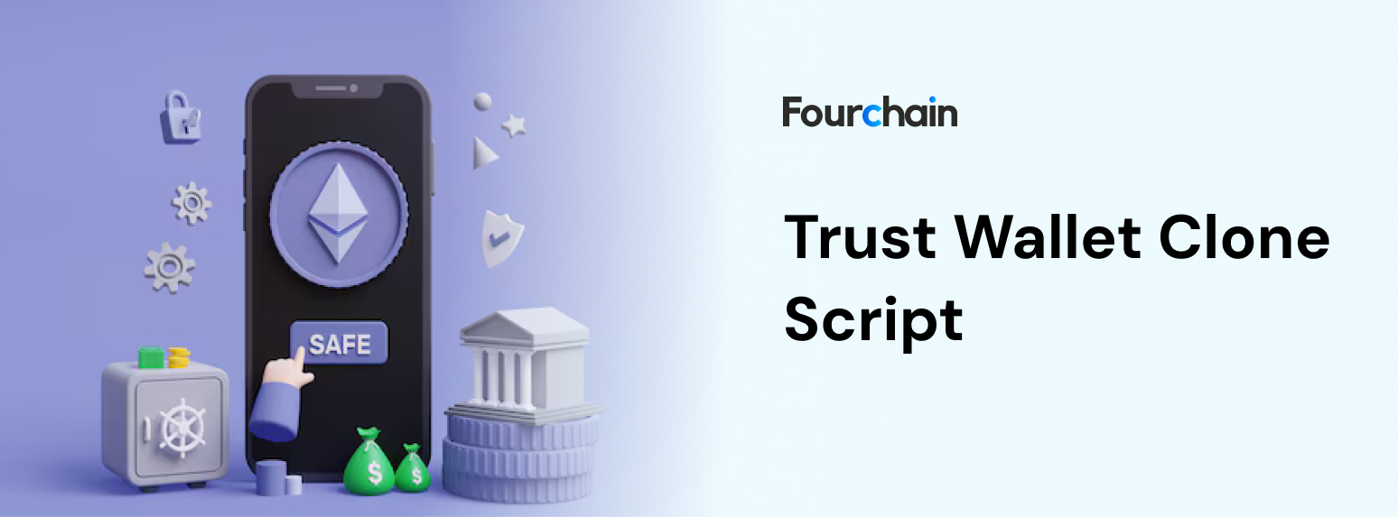 Trust Wallet Clone Script: A Quick Guide To Get Started