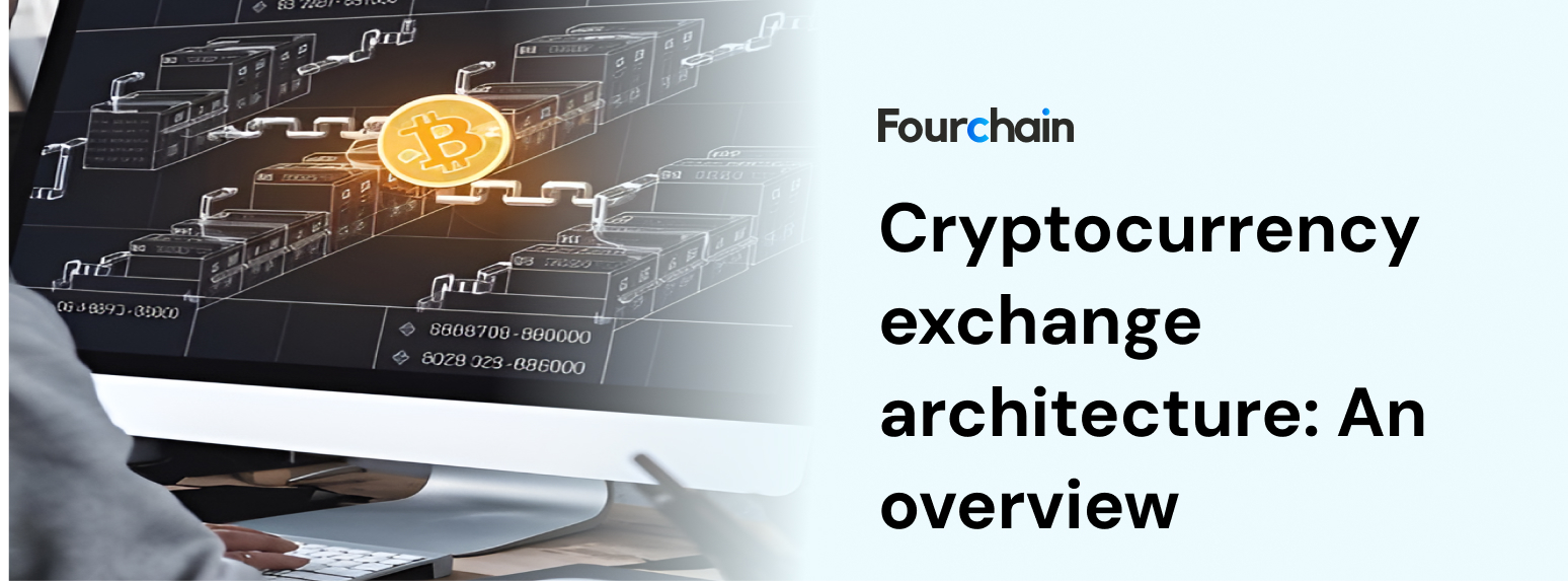 Cryptocurrency Exchange Architecture: An Overview